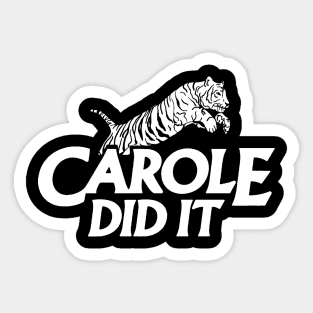 CAROLE DID IT Sticker